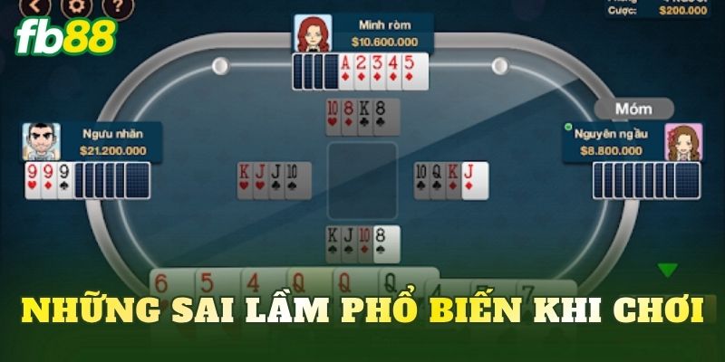 Những sai lầm phổ biến khi chơi