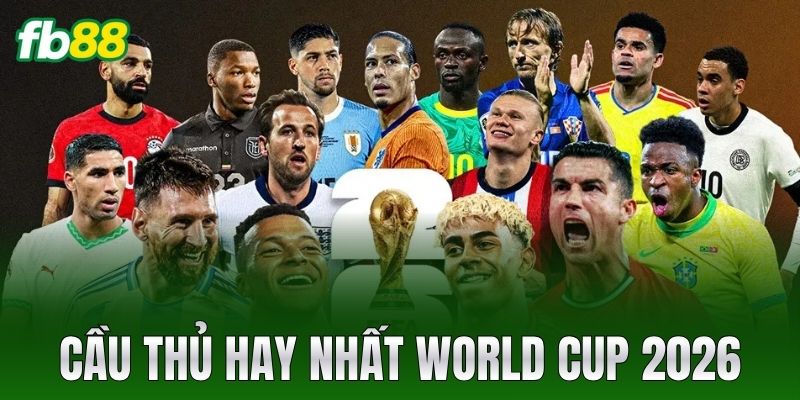 cau thu hay nhat world cup 2026