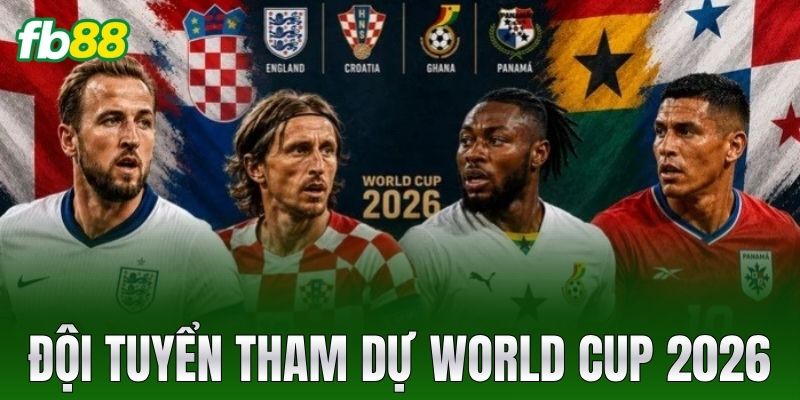 doi tuyen tham du world cup 2026