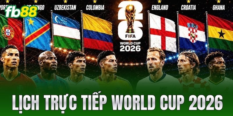lich truc tiep world cup 2026