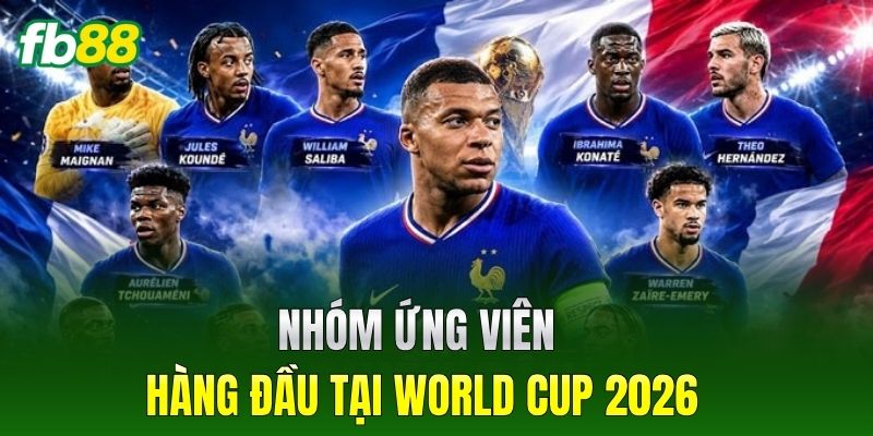 Nhóm ứng viên đội tuyển nào mạnh nhất World Cup 2026