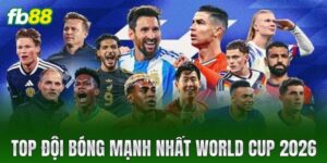 top doi bong manh nhat world cup 2026