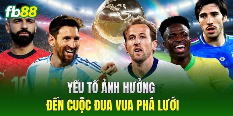 Yếu tố ảnh hưởng đến cuộc đua vua phá lưới