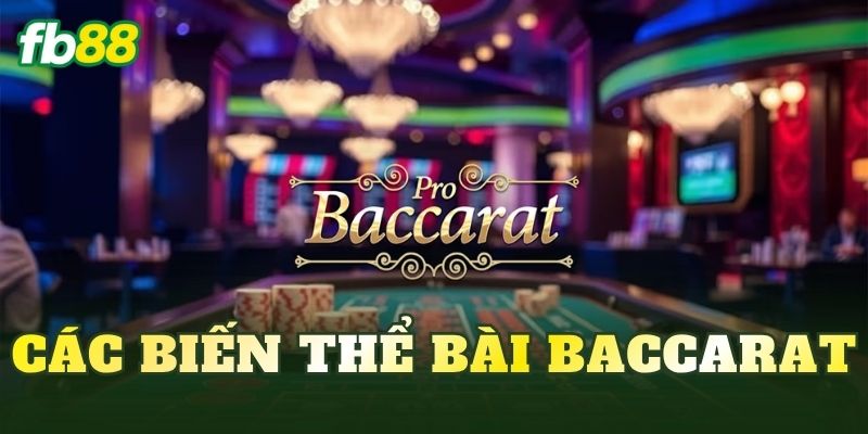 Các Biến Thể Bài Baccarat