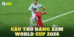 Cầu Thủ Đáng Xem World Cup 2026