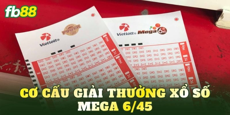 Cơ cấu giải thưởng xổ số Mega 6/45