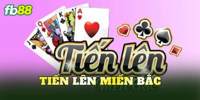 Tiến Lên Miền Bắc