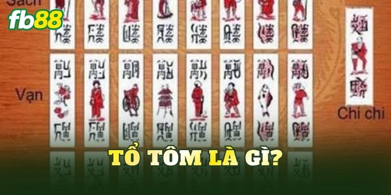 Tổ Tôm Là Gì? Luật Chơi Và Cách Chơi Bài Dân Gian Việt Nam 2 Tổ Tôm là gì?
