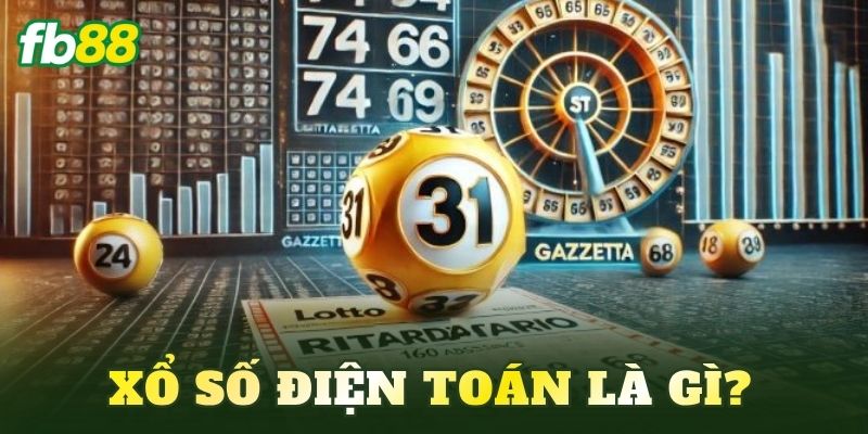 Xổ số điện toán là gì?