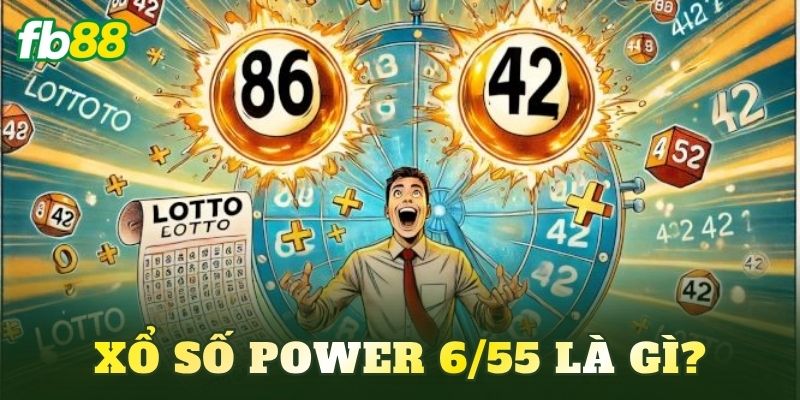 Xổ Số Power 6/55: Kết Quả Và Thông Tin Mới Nhất 2 Xổ số Power 6/55 là gì?