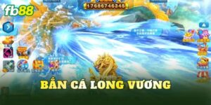 Bắn Cá Long Vương