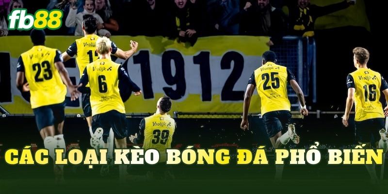 Các Loại Kèo Bóng Đá Phổ Biến Cần Biết Khi Chơi 3 Các loại kèo bóng đá phổ biến