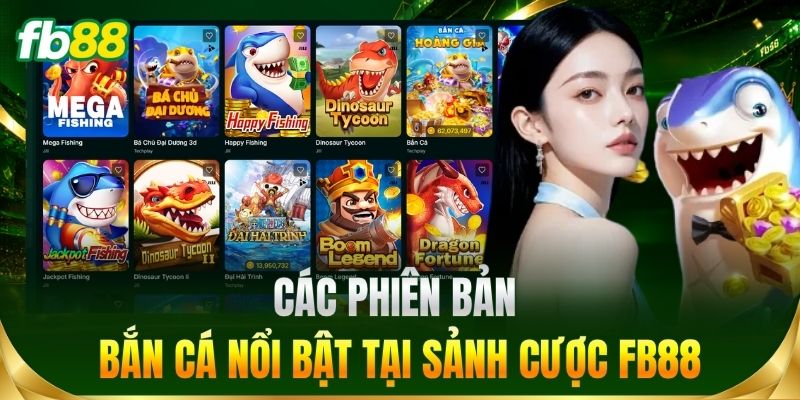 Các phiên bản bắn cá nổi bật tại FB88
