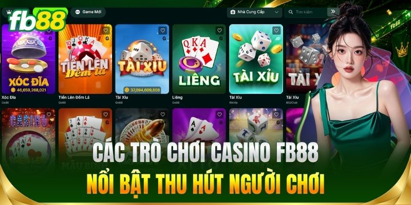 Các trò chơi Casino nổi bật thu hút người chơi