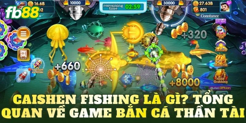 Caishen Fishing: Game Bắn Cá Thần Tài Hấp Dẫn 2 Caishen Fishing là gì? Tổng quan về game bắn cá Thần Tài