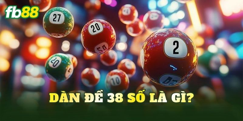 Dàn đề 38 số là gì?
