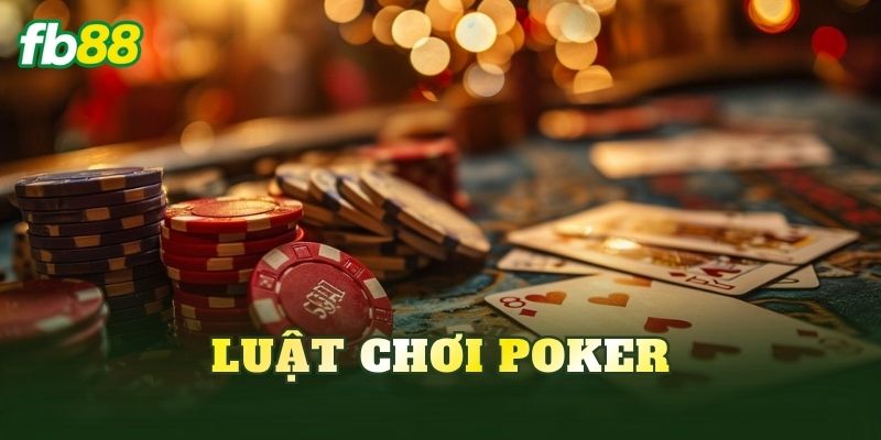 Luật Chơi Poker