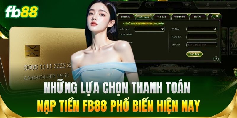 Những lựa chọn thanh toán phổ biến hiện nay