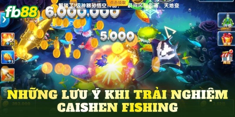 Caishen Fishing: Game Bắn Cá Thần Tài Hấp Dẫn 4 Những lưu ý khi trải nghiệm Caishen Fishing