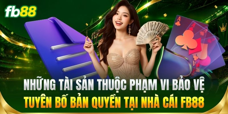 Những tài sản thuộc phạm vi bảo vệ tuyên bố bản quyền