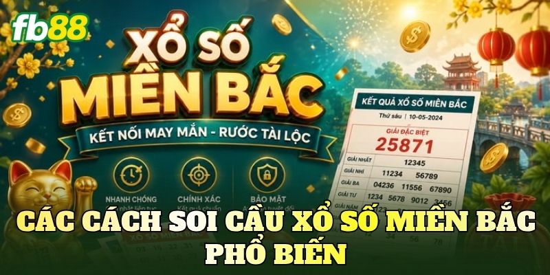 Các cách soi cầu xổ số miền Bắc phổ biến