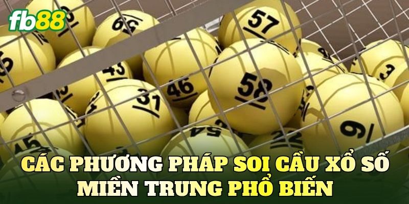 Các phương pháp soi cầu xổ số miền Trung phổ biến