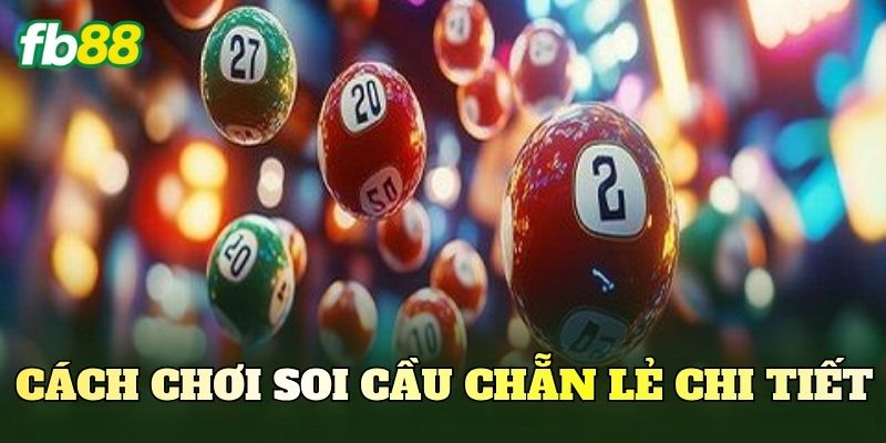Cách chơi soi cầu chẵn lẻ chi tiết