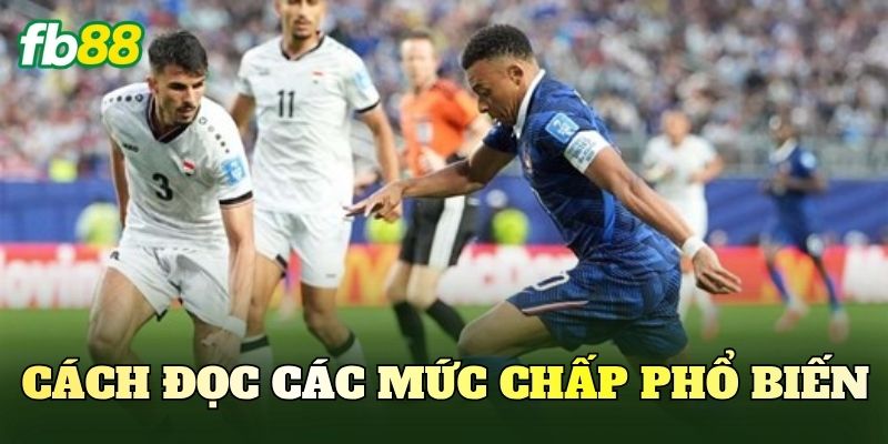 Cách đọc các mức chấp phổ biến