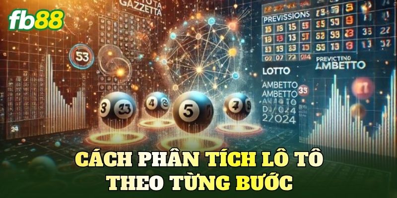 Phân Tích Lô Tô Tại FB88 – Cách Đọc Dữ Liệu Và Thống Kê 4 Cách phân tích lô tô theo từng bước