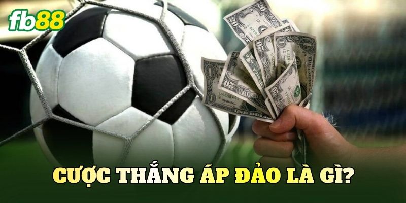 Cược thắng áp đảo là gì?