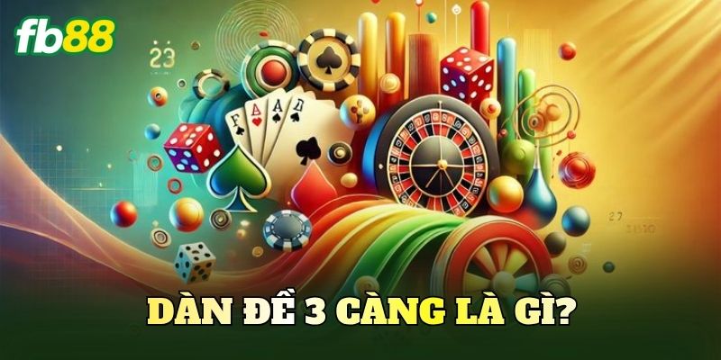 Dàn đề 3 càng là gì?