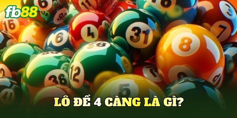 Lô đề 4 càng là gì?