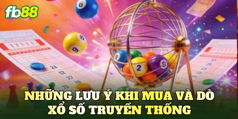 Những lưu ý khi mua và dò xổ số truyền thống