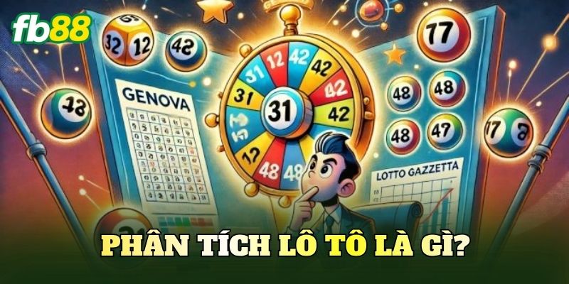Phân Tích Lô Tô Tại FB88 – Cách Đọc Dữ Liệu Và Thống Kê 2 Phân tích lô tô là gì?
