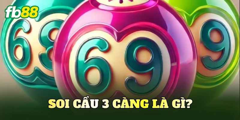 Soi cầu 3 càng là gì?