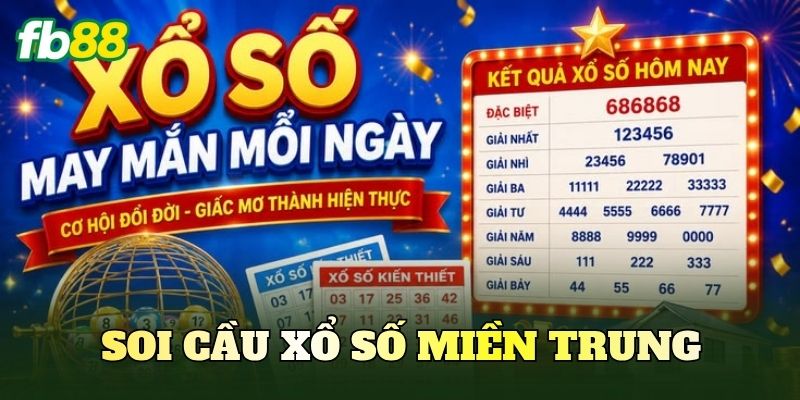 Soi Cầu Xổ Số Miền Trung