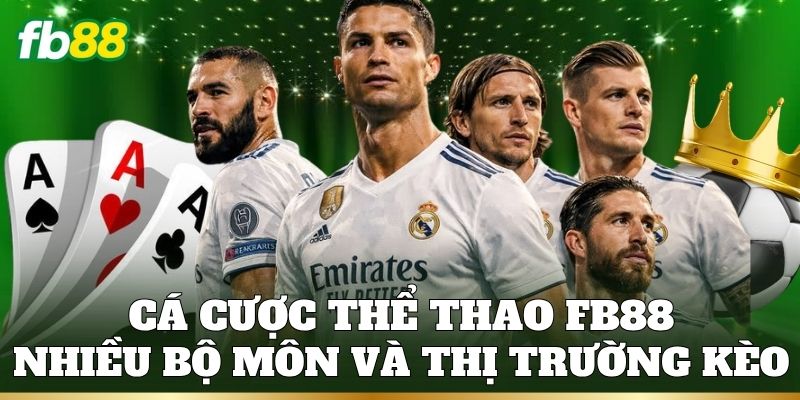 Cá cược thể thao FB88 – Nhiều bộ môn và thị trường kèo