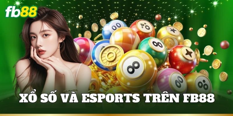 Xổ số và eSports trên FB88